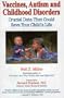 Vaccines, Autism and Childhood Disorders: Crucial Data That Could Save Your Child's Life