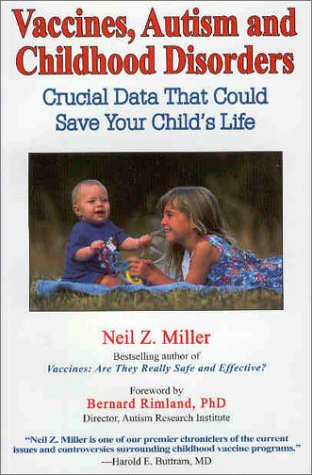 Books: Vaccines, Autism and Childhood Disorders. Crucial Data That Could Save Your Child's Life