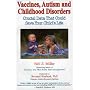Vaccines, Autism and Childhood Disorders: Crucial Data That Could Save Your Child's Life