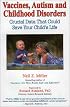 Vaccines, Autism and Childhood Disorders: Crucial Data That Could Save Your Child's Life