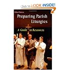 Preparing Parish Liturgies: A Guide to Resources by Rita Ann Thiron