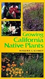 Growing California Native Plants (California Natural History Guides)