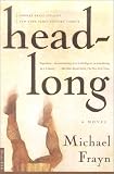 Headlong: A Novel (Bestselling Backlist)