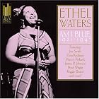 Am I Blue: 1921-1947 by Ethel Waters