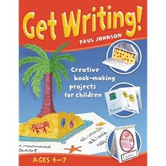 Get Writing: Creative Book-making Projects for Children, Ages 4-7