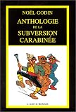 Anthologie de la subversion carabin�e