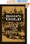 Bodie'S Gold: Tall Tales And True History From A California Mining Town