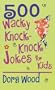 500 Wacky Knock-Knock Jokes