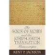 The Book Of Moses And The Joseph Smith Translation Manuscripts by  Kent P. Jackson