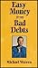 Easy Money From Bad Debts (How to Profit From Judgments and Liens)