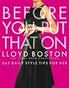Before You Put That On: 365 Daily Style Tips for Her