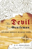 The Devil Is a Gentleman: Exploring America's Religious Fringe