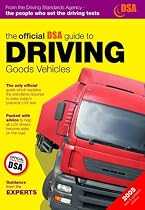 The Official DSA Guide to Driving Goods Vehicles 2005: The Official DSA Syllabus (Driving Skills)