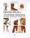 Grand atlas d anatomie humaine : Anatomie, Histologie, Pathologies