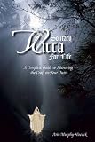 Solitary Wicca for Life: A Complete Guide to Mastering the Craft on Your Own