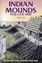 Indian Mounds You Can Visit: 165 Aboriginal Sites on Florida's West Coast