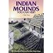 Indian Mounds You Can Visit: 165 Aboriginal Sites on Florida's West Coast