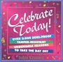 Celebrate Today: Over 3,000 Boss-Proof, Tamper Resistant Undeniable Reasons to Take the Day Off