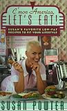 CMON AMERICA, LETS EAT!: Susans Favorite Low-Fat Recipes To Fit Your Lifestyle