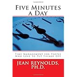 five minutes a day time management for people who love to put things off