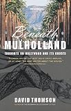 Beneath Mulholland: Thoughts on Hollywood and Its Ghosts