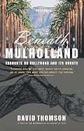 Beneath Mulholland: Thoughts on Hollywood and Its Ghosts