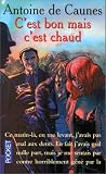 C'est bon mais c'est chaud