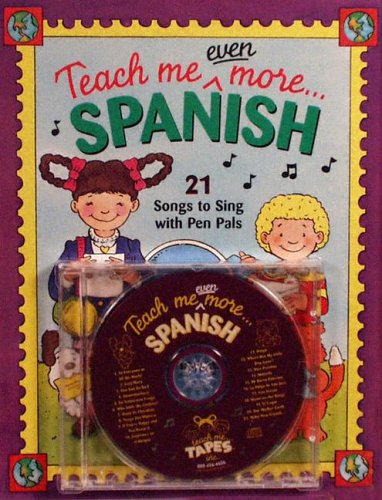 Books: Teach Me Even More Spanish  Paperback and Audio CD . 21 Songs to Sing and A Story About Pen Pals