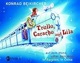 Trullo, Caracho und Lila: Auf dem Mond, Meilen unter dem Meer, in �gypten, in China