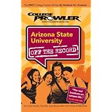 Arizona State University - College Prowler Guide (Off the Record)