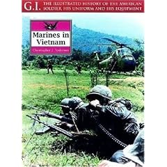 Marines in Vietnam (G.I.: The Illustrated History of the American Soldier, His Uniform & His Equipment)