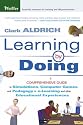 Learning by Doing: A Comprehensive Guide to Simulations, Computer Games, and Pedagogy in e-learning and Other Educational Experiences