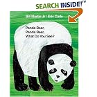 Panda Bear, Panda Bear, What Do You See? by  Bill Martin Jr. and Eric Carle