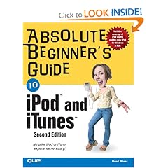 Absolute Beginner's Guide to iPod and iTunes (2nd Edition)