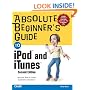 Absolute Beginner's Guide to IPod and ITunes (ABSOLUTE BEGINNERS GUIDE TO IPOD & ITUNES)