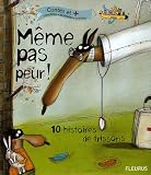 Même pas peur ! : 10 histoires de frissons