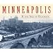 Minneapolis and the Age of Railways