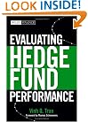 Evaluating Hedge Fund Performance (Wiley Finance)