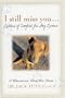 I Still Miss You: Letters of Comfort for Dog Lovers