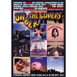 Under the Covers - A Magical Journey: Rock N Roll in L.A. in the 60's - 70's