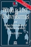 World List of Universities and Other Institutions of Higher Education (World List of Universities/Liste Mondiale Des Universites)