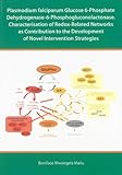 Plasmodium Falciparum Glucose 6-phosphate Dehydrogenase-6-phosphogluconolactonase. Characterisation of Redox-related Networks as Contribution to the Development of Novel Intervention Strategies-