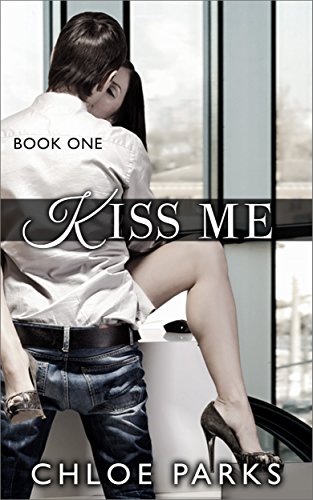 Kiss Me, by Chloe Parks