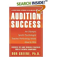 Audition Success : An Olympic Sports Psychologist Teaches Performing Artists How to Win