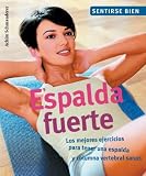 Espalda fuerte: Los mejores ejercicios para tener una espalda y columna vertebral sanas (Sentirse bien series)