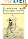 A New Order of Things: Property, Power, and the Transformation of the Creek Indians, 1733-1816 (Studies in North American Indian History)