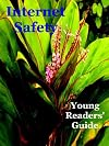Internet Safety Young Readers' Guide