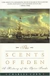 The Scents of Eden: A History of the Spice Trade