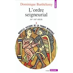 Nouvelle histoire de la France m�di�vale, Volume 3 : L'Ordre seigneurial, XIe-XIIe si�cle