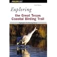 Exploring the Great Texas Coastal Birding Trail: Highlights of a Birding Mecca by Mel White